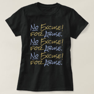 No Excuse for Abuse Empowerment and Support Black T-Shirt