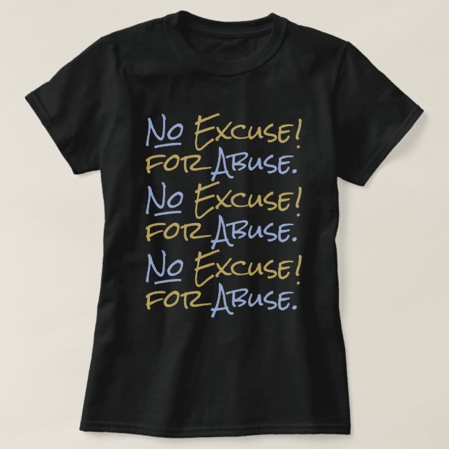 No Excuse for Abuse Empowerment and Support Black T-Shirt (Design Front)