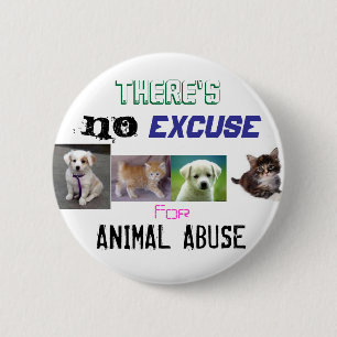 No Excuse For animal Abuse 6 Cm Round Badge