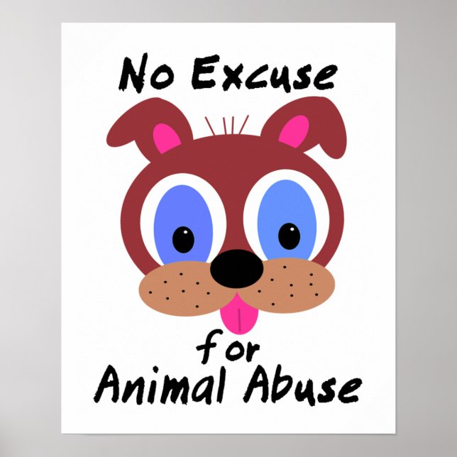 No Excuse for Animal Abuse Poster (Front)