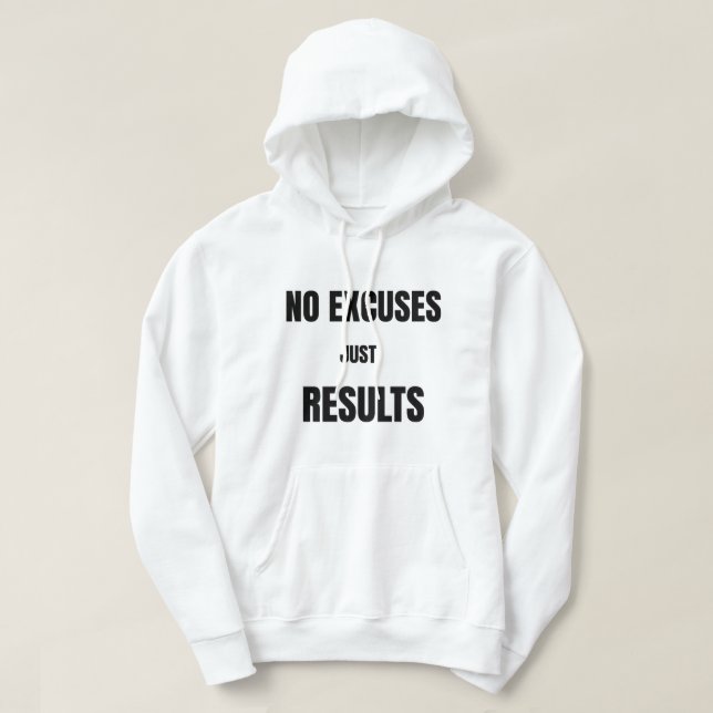 No Excuse Just ResultsT-Shirt Hoodie (Design Front)