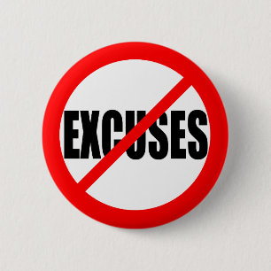 "NO EXCUSES" 6 CM ROUND BADGE