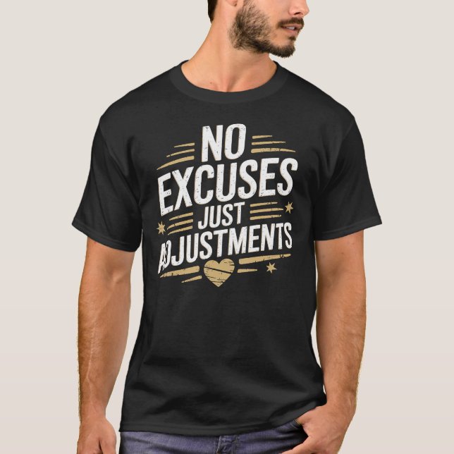 No Excuses Adjustment, Mindset Motivational T-Shirt (Front)