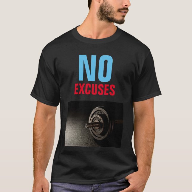 No Excuses Bodybuilding Fitness Inspirational T-Shirt (Front)
