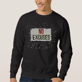 NO EXCUSES Bold Motivational sweatshirt