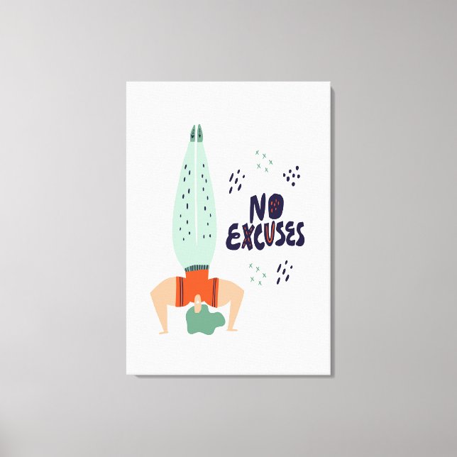 No Excuses Canvas Print (Front)