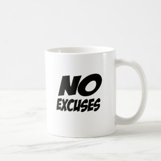 No Excuses! Coffee Mug