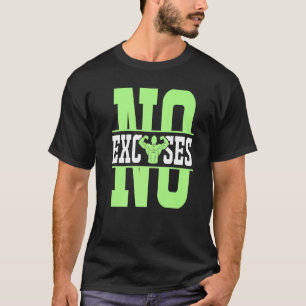 No Excuses Fitness Workout Deadlifting Weightlifti T-Shirt