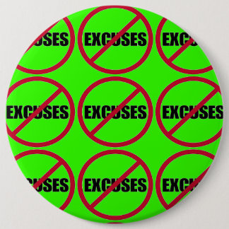 NO EXCUSES (flare) 6 Cm Round Badge
