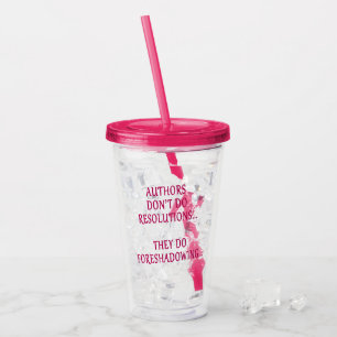 No Excuses Foreshadowing Water Cup for Authors