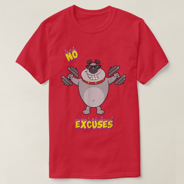 No Excuses Gym Fitness Motivation Cute Joke Novelt T-Shirt (Design Front)