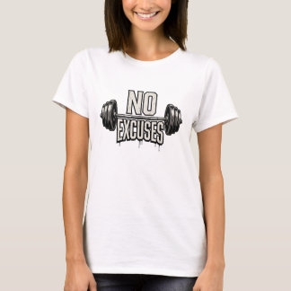 No Excuses Hardcore Weightlifting Fitness Motivati T-Shirt