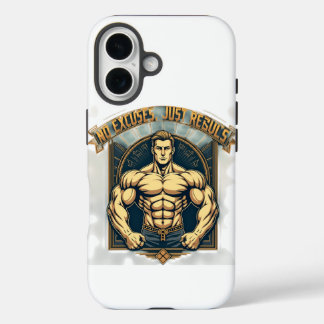 No Excuses Just Results iPhone 16 Case