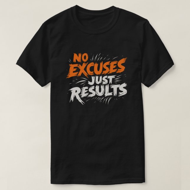 No Excuses, Just Results – Motivational T-shirt (Design Front)