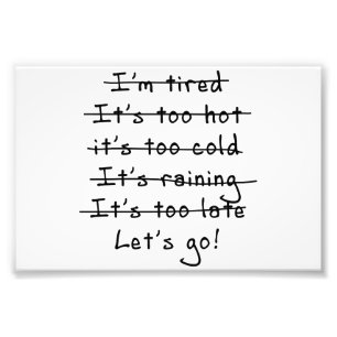 No Excuses...Let's Go Photo Print