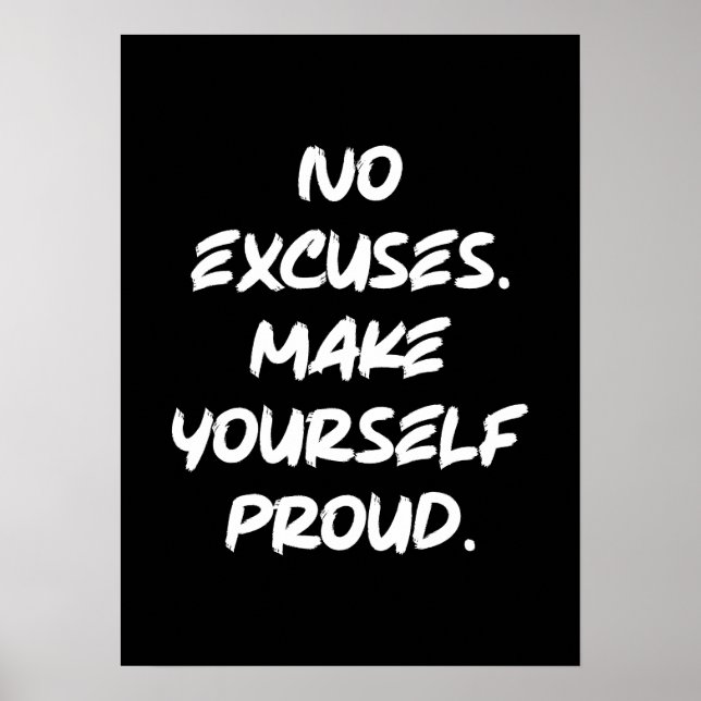 No Excuses, Make Yourself Proud - Motivational Poster (Front)
