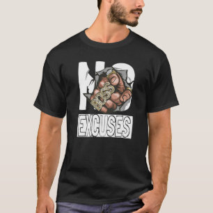 No Excuses Motivation Mindset Women Men   T-Shirt