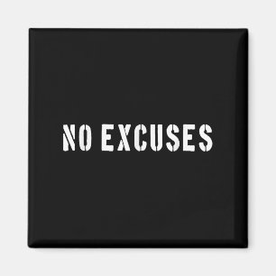No Excuses Motivational Quote  Magnet