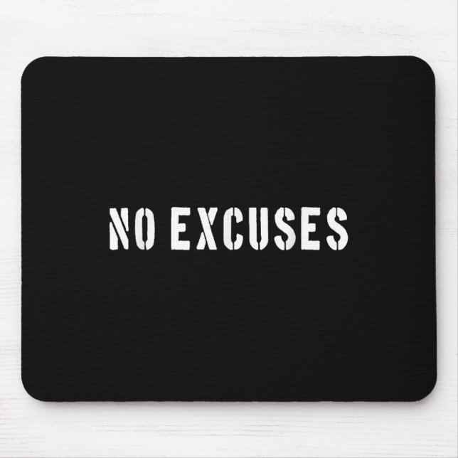 No Excuses Motivational Quote  Mouse Mat (Front)