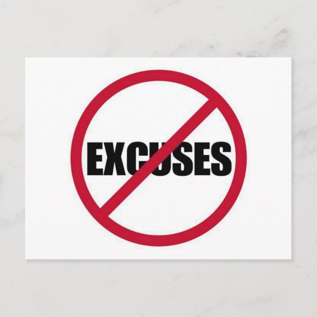 NO EXCUSES MOTIVATIONAL SIGN SYMBOL BLACK WHITE RE POSTCARD (Front)