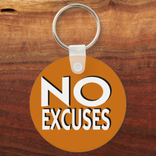 No Excuses motivational slogan Key Ring