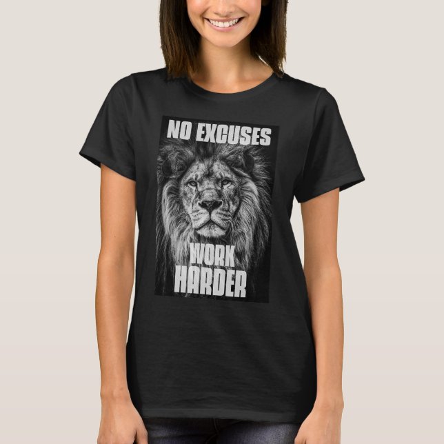 No Excuses Work Harder Bodybuilding Gym Motivation T-Shirt (Front)