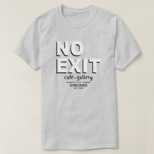 No Exit Café, Gallery, Chicago. EST. 1958 T-Shirt