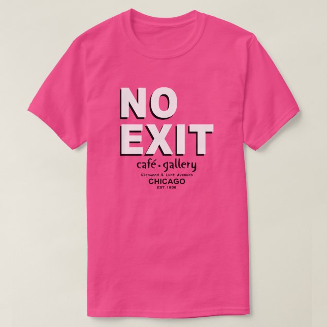 No Exit Café, Gallery, Chicago. EST. 1958 T-Shirt (Design Front)