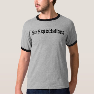 No Expectations T-Shirt