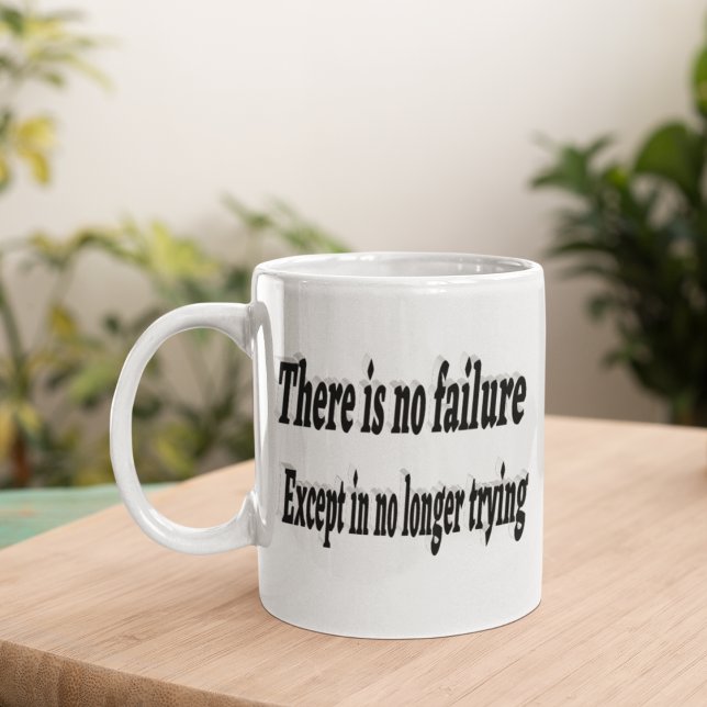 No Failure Except Not Trying Motivational Quote  Coffee Mug (Creator Uploaded)
