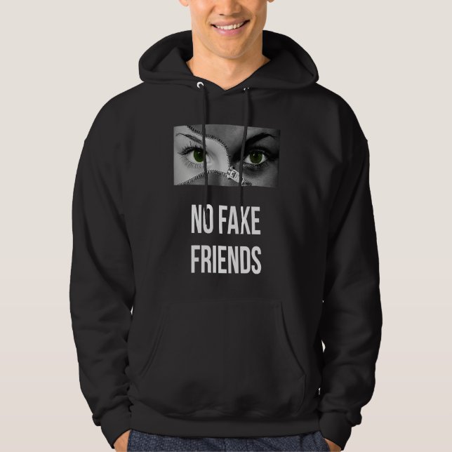 No Fake Friends  Deep Quote Loyal Friends Hoodie (Front)