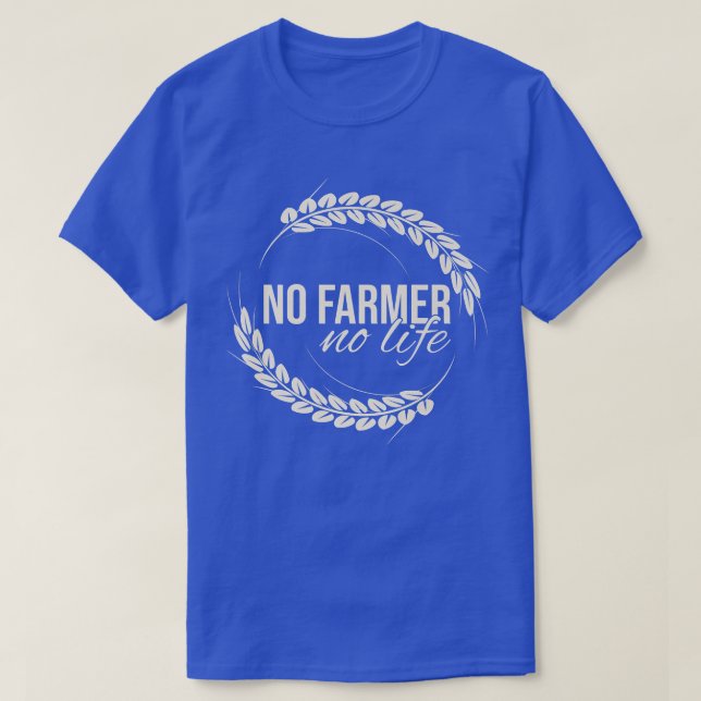 No Farmer No Life  T-Shirt (Design Front)