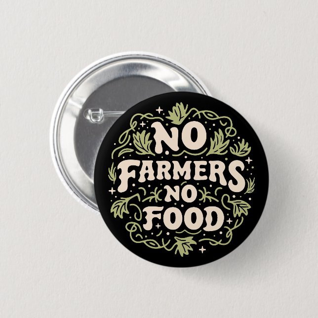 No farmers no food 6 cm round badge (Front & Back)