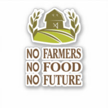 no farmers no food no future