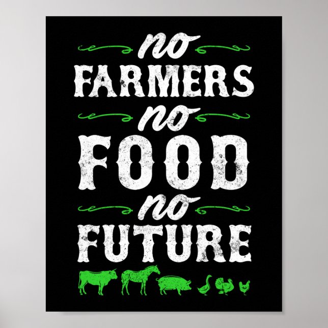 No Farmers No Food No Future Life Agriculture Poster (Front)