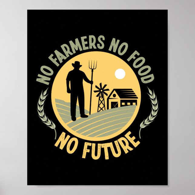 No Farmers No Food No Future Life Agriculture Poster (Front)