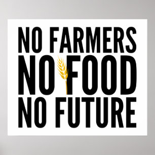 No Farmers No Food No Future - Support Agriculture Poster