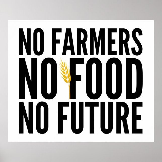 No Farmers No Food No Future - Support Agriculture Poster (Front)