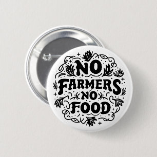 No farmers no food support farmers 6 cm round badge