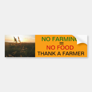No Farming = No Food Bumper Sticker