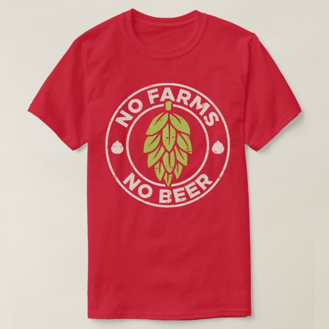 No Farms No Beer Hops Craft Beer Farming Brewer Fa T-Shirt (Design Front)