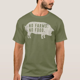 No Farms No Food Tshirt Sustainable Agriculture