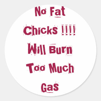 No Fat Chicks Classic Round Sticker