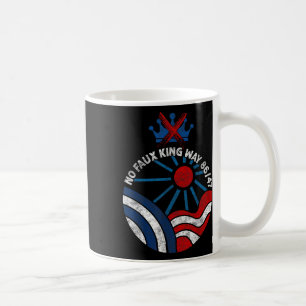 No Faux King Way 86 47 No Kings Day Protest June 1 Coffee Mug