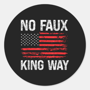 No Faux King Way 86 47 Resist Classic Round Sticker