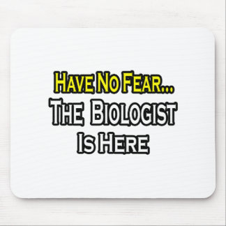 No Fear...Biologist Mouse Mat