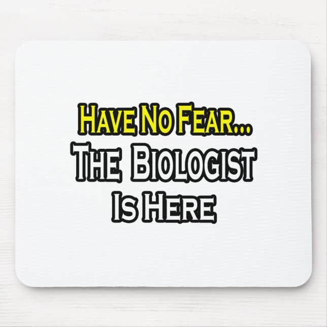 No Fear...Biologist Mouse Mat (Front)
