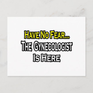 No Fear...Gynaecologist Postcard