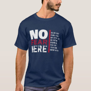 No Fear Here T-Shirt