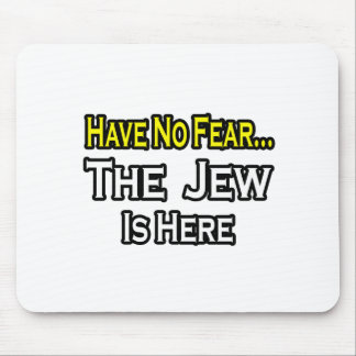 No Fear...Jew Is Here Mouse Mat